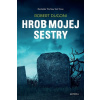 Hrob mojej sestry Hrob mojej sestry
