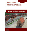 Kultúrne krásy Slovenska - Najkrajšie mestá - Viera Dvořáková Kultúrne krásy Slovenska - Najkrajšie mestá - Viera Dvořáková
