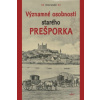 Významné osobnosti starého Prešporka Významné osobnosti starého Prešporka