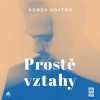 Prostě vztahy - Honza Vojtko (mp3 audiokniha) Prostě vztahy - Honza Vojtko (mp3 audiokniha)
