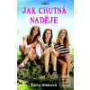 Jak chutná naděje (Šárka Hieková) Jak chutná naděje (Šárka Hieková)