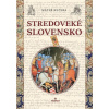 Stredoveké Slovensko Stredoveké Slovensko