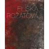 Eliška Rožátová - Tvorba z let 1964-2024 Eliška Rožátová - Tvorba z let 1964-2024