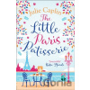 Little Paris Patisserie - A Heartwarming and Feel Good Cosy Romance - Perfect for Fans of Bake off! Caplin JuliePaperback / softback Little Paris Patisserie - A Heartwarming and Feel Good Cosy Romance - Perfect for Fans of Bake off! Caplin JuliePaperback / softback