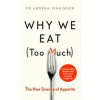Why We Eat (Too Much) - autor neuvedený Why We Eat (Too Much) - autor neuvedený