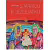 S Máriou k Jezuliatku S Máriou k Jezuliatku