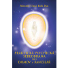 Choa Kok Sui Master: Praktická psychická sebeobrana (Praktické kapitoly s technikami pro domov i kancelář - např.  Choa Kok Sui Master: Praktická psychická sebeobrana (Praktické kapitoly s technikami pro domov i kancelář - např.