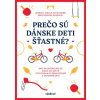 Prečo sú dánske deti šťastné? - Jessica Joelle Alexanderová, Iben Dissing Sandahl Prečo sú dánske deti šťastné? - Jessica Joelle Alexanderová, Iben Dissing Sandahl