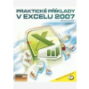 Praktické příklady v Excelu 2007 + CD - Marek Laurenčík Praktické příklady v Excelu 2007 + CD - Marek Laurenčík