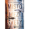 Místo mezi světy - Micaiah Johnson Místo mezi světy - Micaiah Johnson