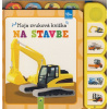 Moja zvuková knižka - Na stavbe Moja zvuková knižka - Na stavbe