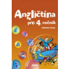 Angličtina pro 4. ročník ZŠ Angličtina pro 4. ročník ZŠ