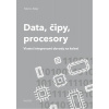 Data, čipy, procesory Data, čipy, procesory