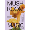 Mushroom Magic An Illustrated Introduction to Fascinating Fungi - McMullan-Fisher Sapphire Mushroom Magic An Illustrated Introduction to Fascinating Fungi - McMullan-Fisher Sapphire