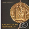 Korunovační řád českých králů - Jiří Kuthan; Miroslav Šmied Korunovační řád českých králů - Jiří Kuthan; Miroslav Šmied