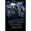 Smrt v domě Gillespieů - Darcy Coates Smrt v domě Gillespieů - Darcy Coates