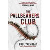 The Pallbearers´ Club (Paul G. Tremblay) The Pallbearers´ Club (Paul G. Tremblay)