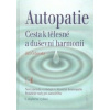 Autopatie - Cesta k tělesné a duševní harmonii - Jiří Čehovský Autopatie - Cesta k tělesné a duševní harmonii - Jiří Čehovský