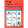 Matematika pro 1. roč. ZŠ Učebnice Svět čísel a tvarů - Alena Hošpesová Matematika pro 1. roč. ZŠ Učebnice Svět čísel a tvarů - Alena Hošpesová