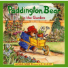 Paddington Bear in the Garden (Michael Bond,R. W. Alley)(Pevná) Paddington Bear in the Garden (Michael Bond,R. W. Alley)(Pevná)