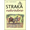 Straka nekradne - Ján Tužinský Straka nekradne - Ján Tužinský