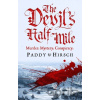 The Devils Half Mile - Paddy Hirsch The Devils Half Mile - Paddy Hirsch