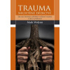 Trauma - nechtěné dědictví - Wolynn Mark Trauma - nechtěné dědictví - Wolynn Mark