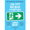 Jak svět přichází o doktory - Adam Kay Jak svět přichází o doktory - Adam Kay