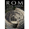 Rom von oben (Alberta Campitelli,Roberto Cassanelli,Massimiliano David)(Pevná) Rom von oben (Alberta Campitelli,Roberto Cassanelli,Massimiliano David)(Pevná)