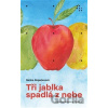 Tři jablka spadlá z nebe - Narine Abgarian Tři jablka spadlá z nebe - Narine Abgarian