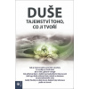 Duše Tajemství toho, co ji tvoří Duše Tajemství toho, co ji tvoří