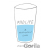 Midlife - Kieran Setiya Midlife - Kieran Setiya