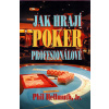 Jak hrají poker profesionálové - Phil Hellmuth Jak hrají poker profesionálové - Phil Hellmuth