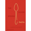The Silver Spoon Pasta: Authentic Italian Recipes The Silver Spoon Pasta: Authentic Italian Recipes
