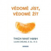 Vědomě jíst vědomě žít - Hanh Thich Nhat Vědomě jíst vědomě žít - Hanh Thich Nhat