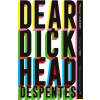 Dear Dickhead - Virginie Despentes Dear Dickhead - Virginie Despentes