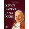 Život papeže Jana XXIII. - Thomas Cahill Život papeže Jana XXIII. - Thomas Cahill
