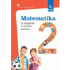Matematika pre 2. ročník ZŠ s VJM, 2. časť - Dienerová Eva Matematika pre 2. ročník ZŠ s VJM, 2. časť - Dienerová Eva