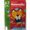Moje první Matematika 6-7 let Moje první Matematika 6-7 let