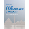 Volby a demokracie v Malajsii - Martin Petlach Volby a demokracie v Malajsii - Martin Petlach