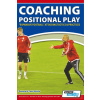 Coaching Positional Play - ''Expansive Football'' Attacking Tactics & Practices Coaching Positional Play - ''Expansive Football'' Attacking Tactics & Practices