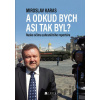 Miroslav Karas: A odkud bych asi tak byl? - Miroslav Karas Miroslav Karas: A odkud bych asi tak byl? - Miroslav Karas