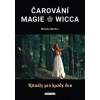 Čarování Magie Wicca Rituály pro každý den - Molitor Monika Čarování Magie Wicca Rituály pro každý den - Molitor Monika