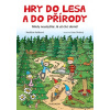 Hry do lesa a do přírody - Naděžda Kalábová Hry do lesa a do přírody - Naděžda Kalábová