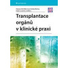 Transplantace orgánů v klinické praxi - Wohlfahrtová Mariana Transplantace orgánů v klinické praxi - Wohlfahrtová Mariana