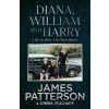 Diana, William and Harry - James Patterson Diana, William and Harry - James Patterson