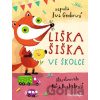 Liška Šiška ve školce - Bára Buchalová, Iva Gecková Liška Šiška ve školce - Bára Buchalová, Iva Gecková