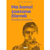 Na konci zostane človek Na konci zostane človek
