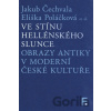 Ve stínu hellénského slunce - Jakub Čechvala, Eliška Poláčková Ve stínu hellénského slunce - Jakub Čechvala, Eliška Poláčková