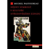 Dějiny symbolů v kultuře středověkého Západu - Michel Pastoureau Dějiny symbolů v kultuře středověkého Západu - Michel Pastoureau